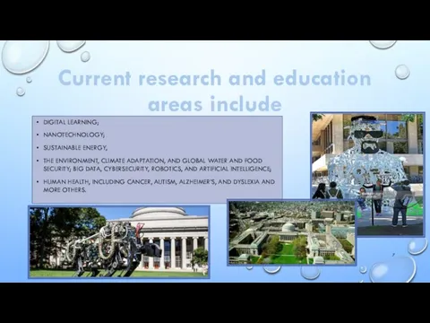 Current research and education areas include DIGITAL LEARNING; NANOTECHNOLOGY; SUSTAINABLE ENERGY,
