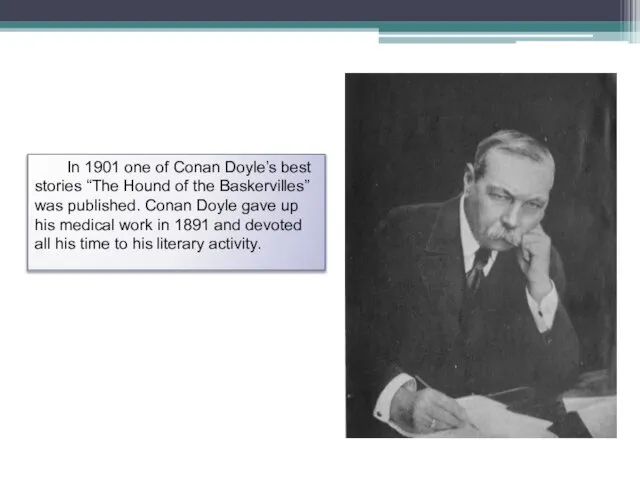 In 1901 one of Conan Doyle’s best stories “The Hound of