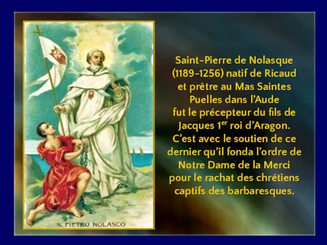 Saint-Pierre de Nolasque (1189-1256) natif de Ricaud et prêtre au Mas