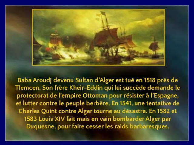 Baba Aroudj devenu Sultan d’Alger est tué en 1518 près de