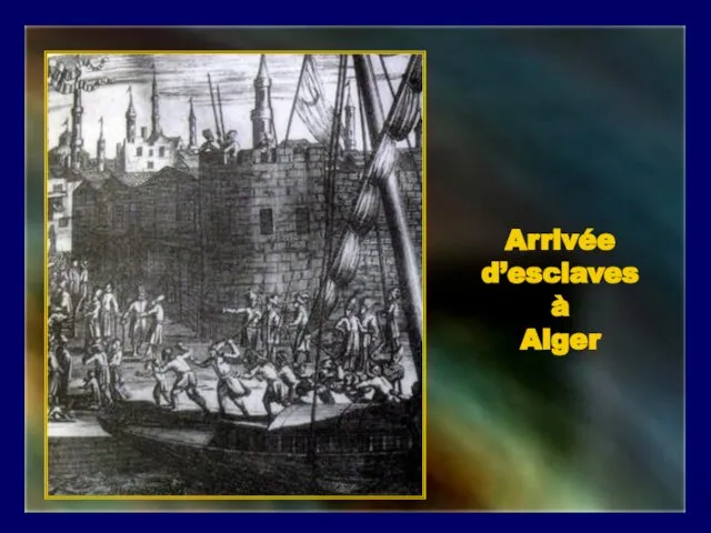 Arrivée d’esclaves à Alger