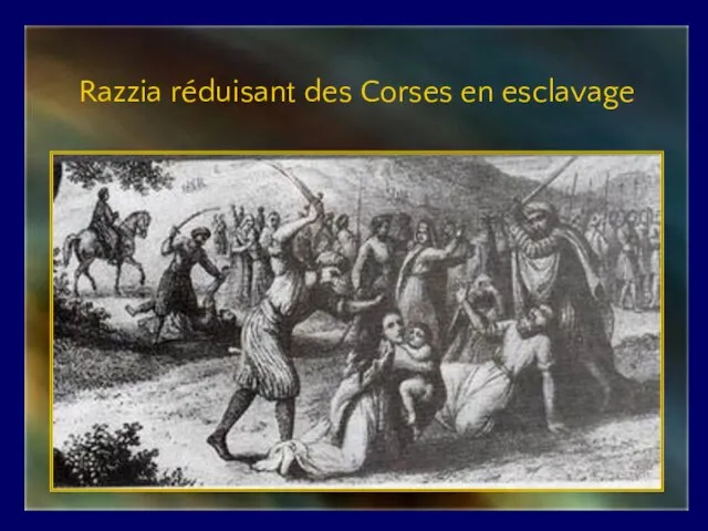 Razzia réduisant des Corses en esclavage
