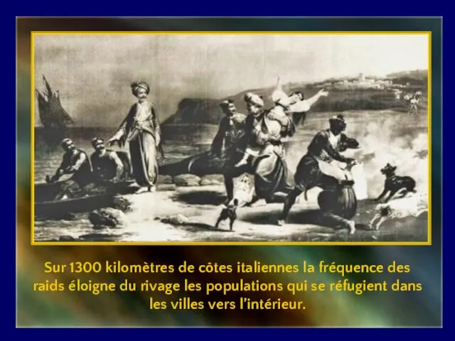 Sur 1300 kilomètres de côtes italiennes la fréquence des raids éloigne