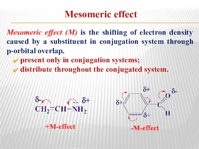 Mesomeric effect Mesomeric effect (М) is the shifting of electron density