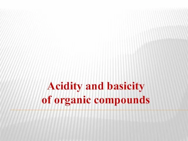 Acidity and basicity of organic compounds