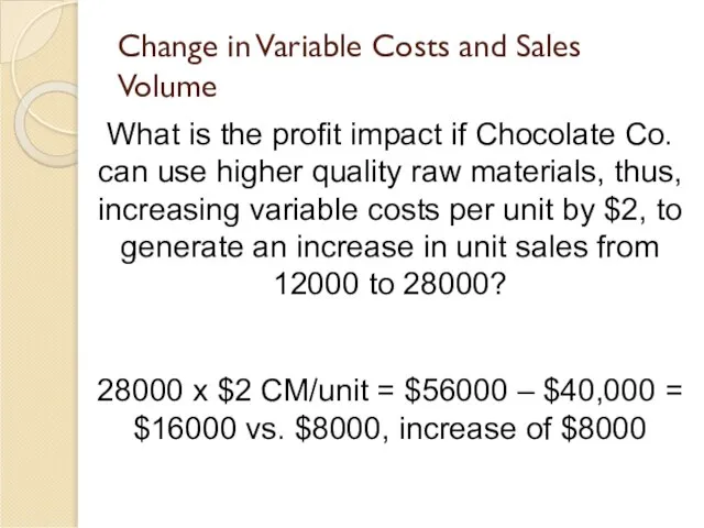 Change in Variable Costs and Sales Volume What is the profit