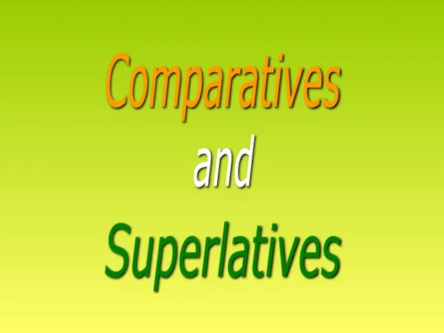 Comparatives Superlatives and