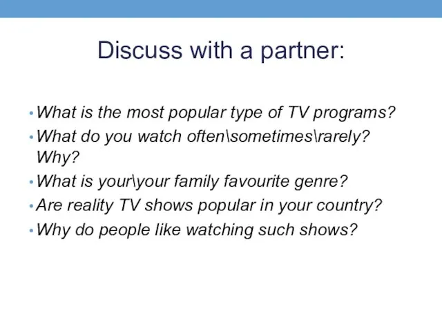 Discuss with a partner: What is the most popular type of