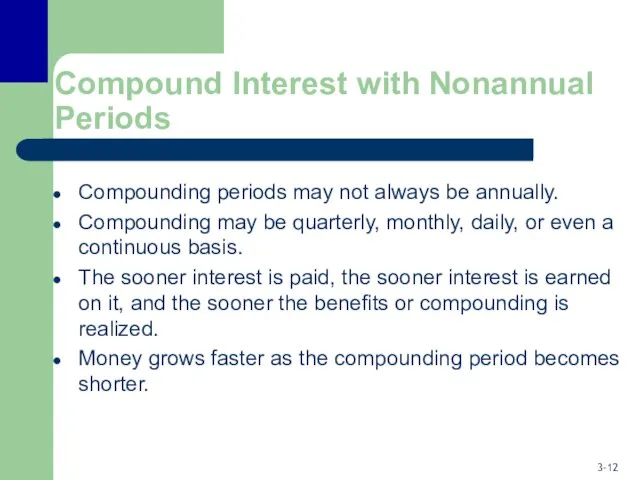 Compound Interest with Nonannual Periods Compounding periods may not always be