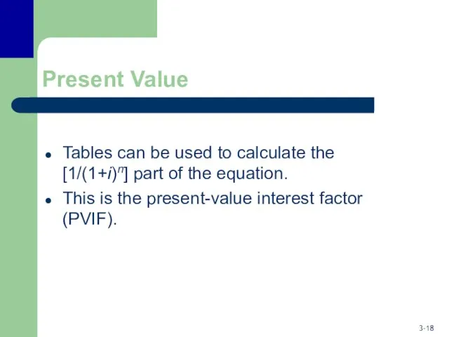 Present Value Tables can be used to calculate the [1/(1+i)n] part