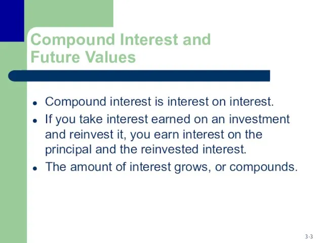Compound Interest and Future Values Compound interest is interest on interest.