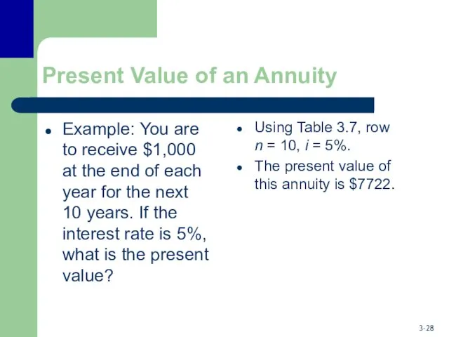 Present Value of an Annuity Example: You are to receive $1,000
