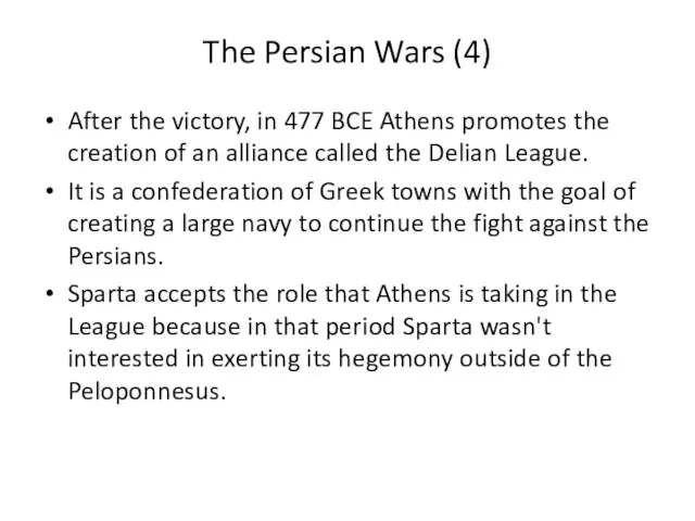 The Persian Wars (4) After the victory, in 477 BCE Athens