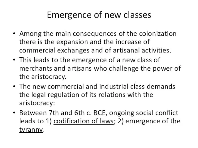 Emergence of new classes Among the main consequences of the colonization
