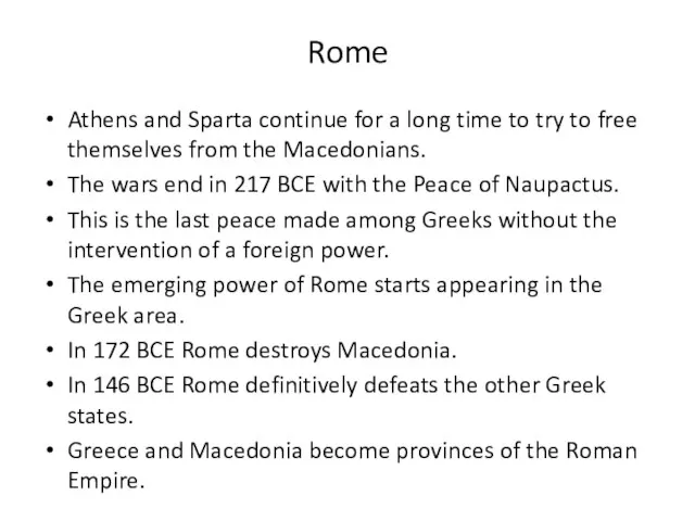 Rome Athens and Sparta continue for a long time to try