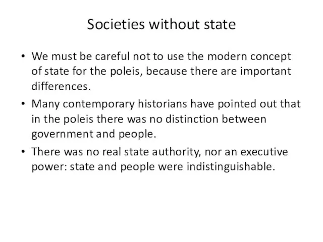 Societies without state We must be careful not to use the