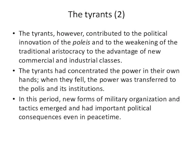 The tyrants (2) The tyrants, however, contributed to the political innovation