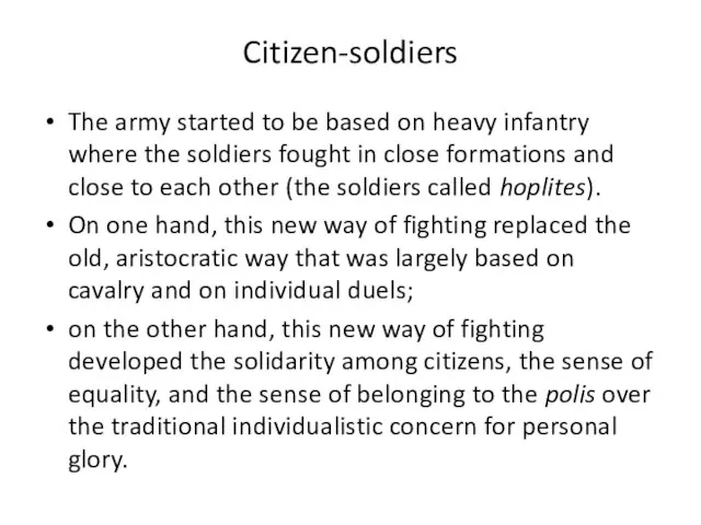Citizen-soldiers The army started to be based on heavy infantry where
