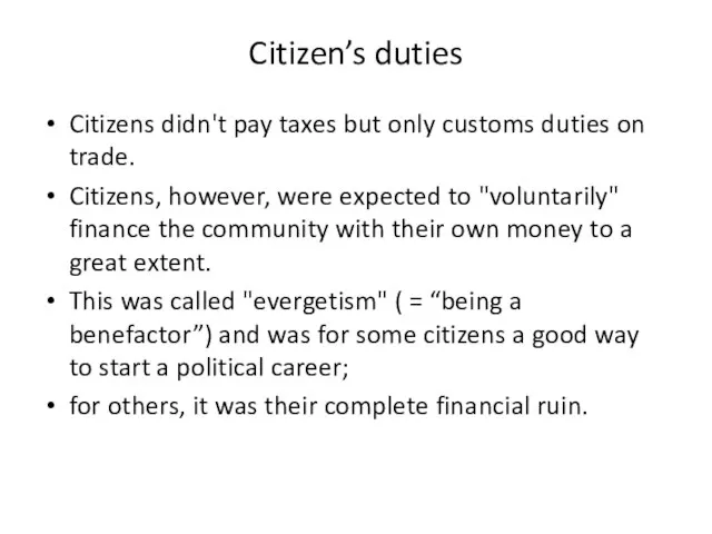 Citizen’s duties Citizens didn't pay taxes but only customs duties on