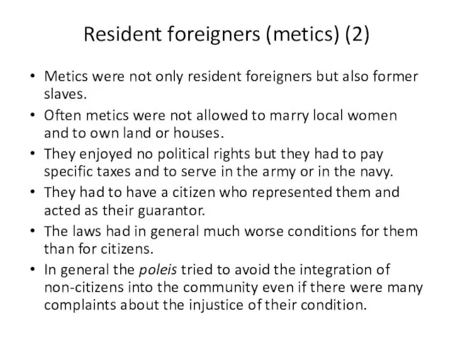 Resident foreigners (metics) (2) Metics were not only resident foreigners but