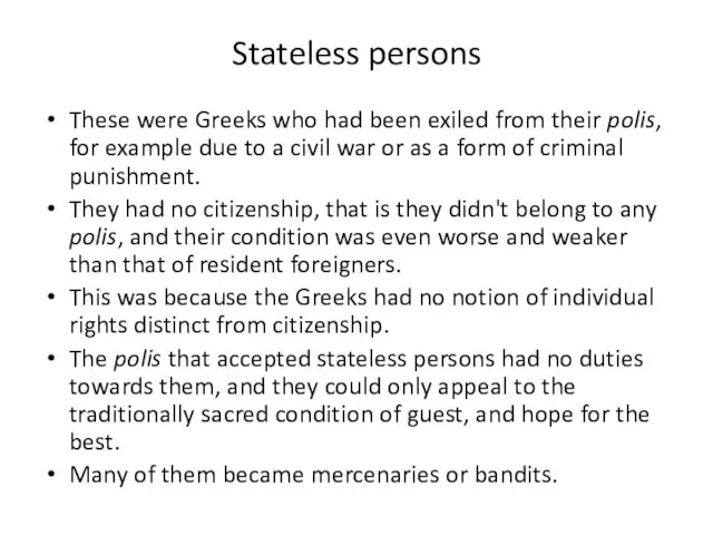 Stateless persons These were Greeks who had been exiled from their