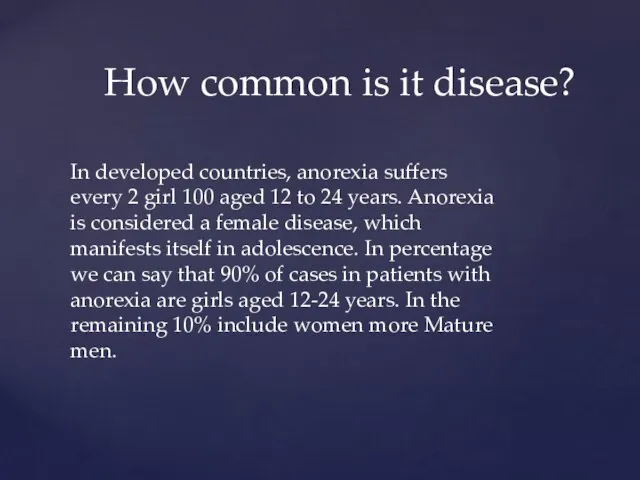 In developed countries, anorexia suffers every 2 girl 100 aged 12