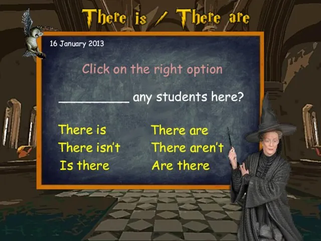 _________ any students here? Click on the right option 16 January