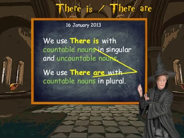 We use There is with countable nouns in singular and uncountable