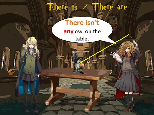 There isn’t any owl on the table.