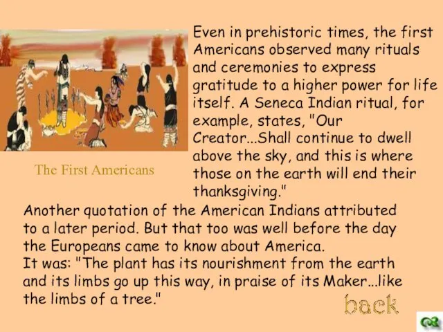 Even in prehistoric times, the first Americans observed many rituals and