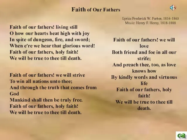 Faith of Our Fathers Faith of our fathers! living still O
