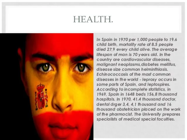 HEALTH. In Spain in 1970 per 1,000 people to 19.6 child