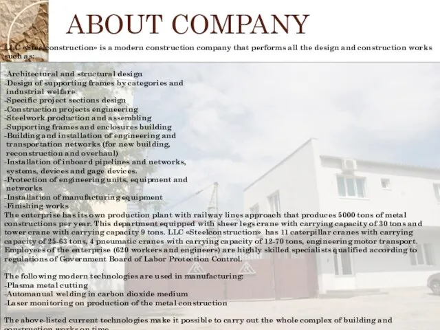 ABOUT COMPANY LLC «Steelconstruction» is a modern construction company that performs