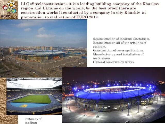 LLC «Steelconstruction» it is a leading building company of the Kharkov