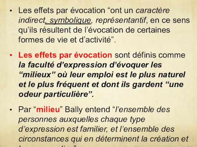 Les effets par évocation “ont un caractère indirect, symbolique, représentantif, en