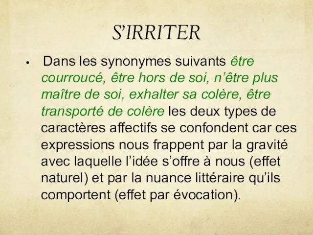 S’IRRITER Dans les synonymes suivants être courroucé, être hors de soi,