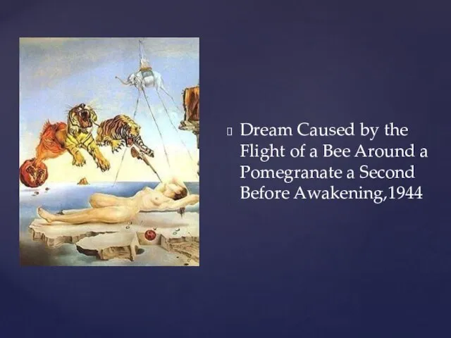 Dream Caused by the Flight of a Bee Around a Pomegranate a Second Before Awakening,1944