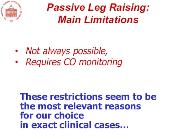 Not always possible, Requires CO monitoring Passive Leg Raising: Main Limitations