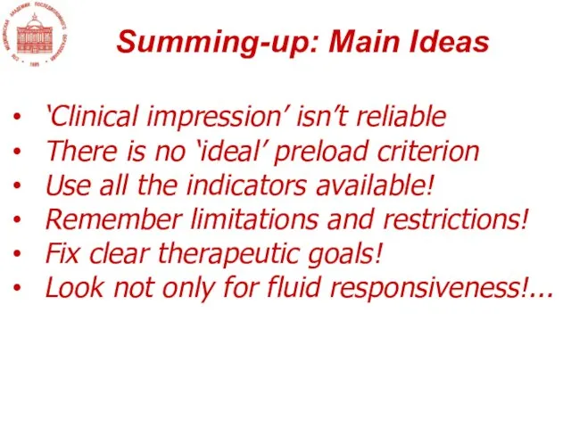 ‘Clinical impression’ isn’t reliable There is no ‘ideal’ preload criterion Use