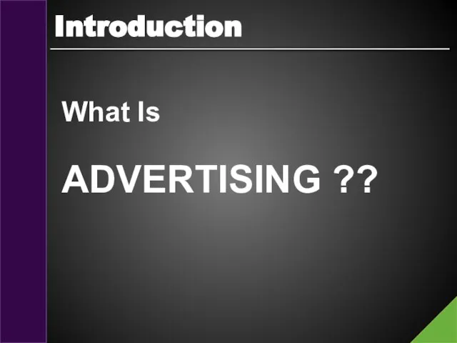 Introduction What Is ADVERTISING ??