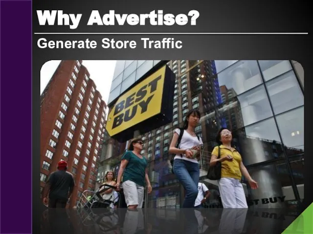 Why Advertise? Generate Store Traffic