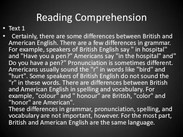 Reading Comprehension Text 1 Certainly, there are some differences between British