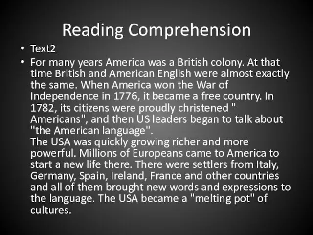 Reading Comprehension Text2 For many years America was a British colony.