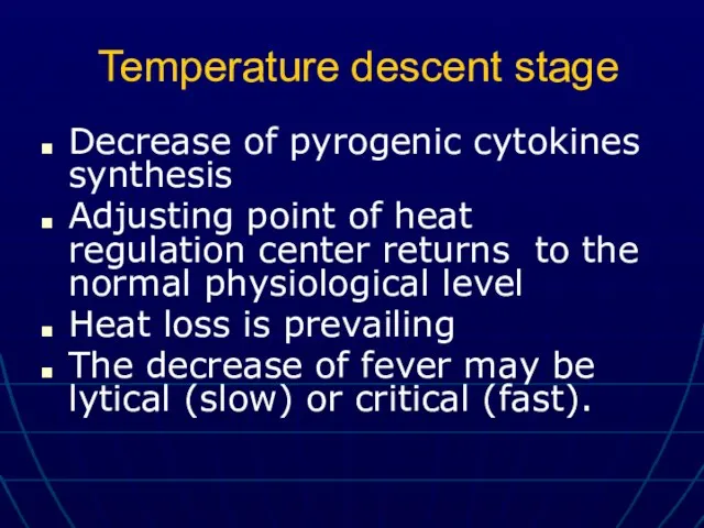 Temperature descent stage Decrease of pyrogenic cytokines synthesis Adjusting point of