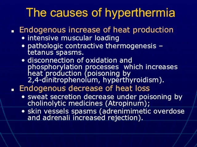 The causes of hyperthermia Endogenous increase of heat production intensive muscular