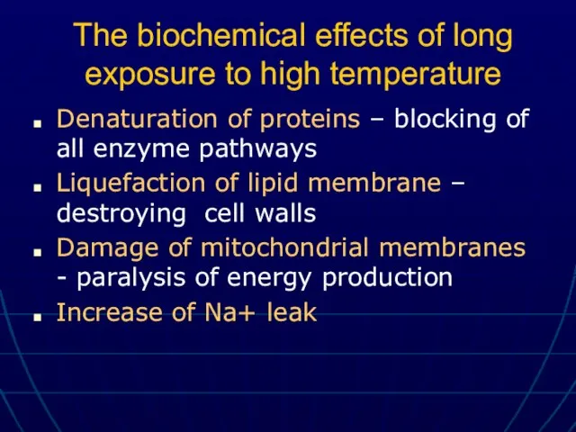 The biochemical effects of long exposure to high temperature Denaturation of