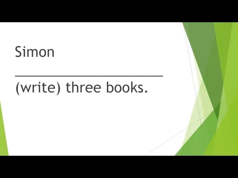 Simon ___________________ (write) three books.