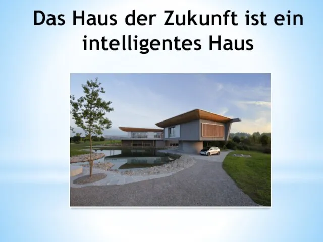 Das Haus der Zukunft ist ein intelligentes Haus