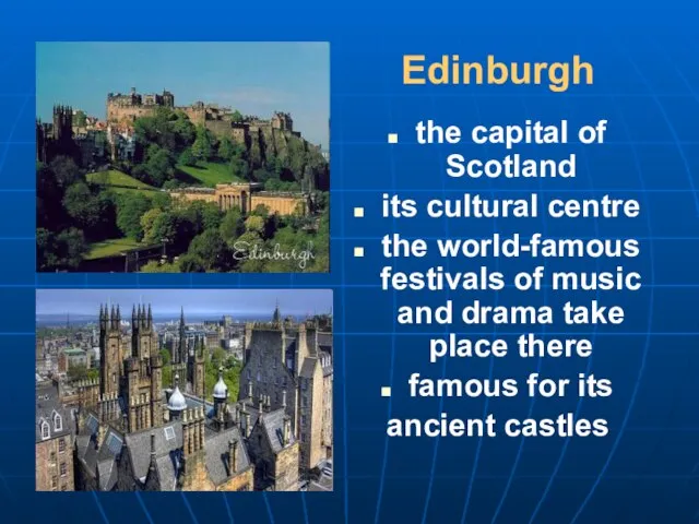 Edinburgh the capital of Scotland its cultural centre the world-famous festivals