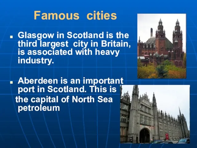 Famous cities Glasgow in Scotland is the third largest city in